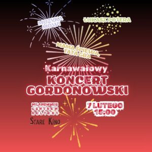 Karnawałowy koncert gordonowski - 07.02.2026 godz.15:00
